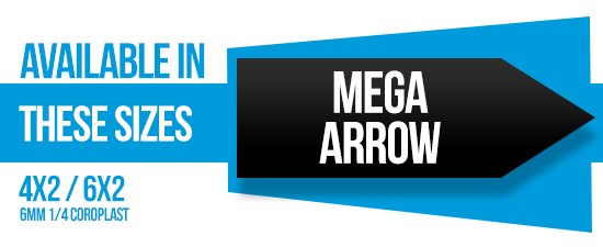 Mega Arrow Coroplast 6MM 1/4